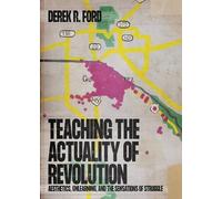 Derek R Ford Teaching the Actuality of Revolution (Tascabile)