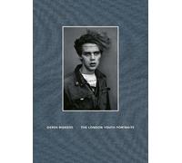 Derek Ridgers The London Youth Portraits (Copertina rigida)