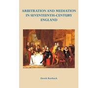 Derek Roebuck Arbitration and Mediation in Seventeenth-Centur (Copertina rigida)