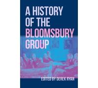 Derek Ryan A History of the Bloomsbury Group (Copertina rigida)