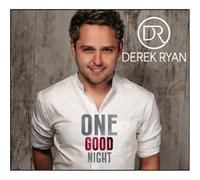 Derek Ryan - Derek Ryan - One Good Night (Available Now!)