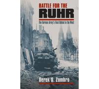 Derek S. Zumbro Battle for the Ruhr (Copertina rigida) Modern War Studies