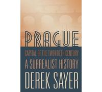 Derek Sayer Prague, Capital of the Twentieth Century (Tascabile)