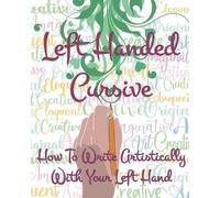 Derek Schuger Left Hand Cursive - How To Write Artistically With You (Tascabile)