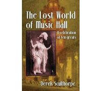 Derek Scullthorpe The Lost World of Music Hall (hardback) (Copertina rigida)