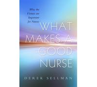 Derek Sellman What Makes a Good Nurse (Tascabile)