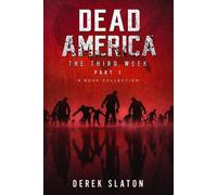 Derek Slaton Dead America The Third Week Part One - 6 Book Collectio (Tascabile)