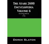 Derek Slaton The Atari 2600 Encyclopedia Volume 6 (Tascabile)