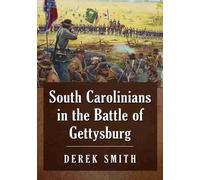 Derek Smith South Carolinians in the Battle of Gettysburg (Tascabile)