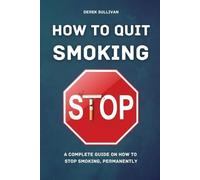 Derek Sullivan How to Quit Smoking (Tascabile)