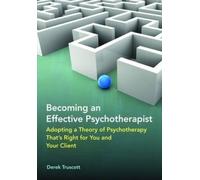 Derek Truscott Becoming an Effective Psychotherapist (Copertina rigida)