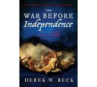 Derek W. Beck The War Before Independence (Tascabile)