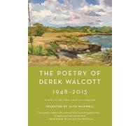 Poetry of Derek Walcott 1948-2013