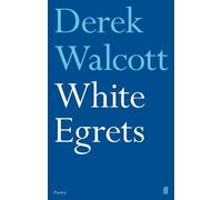 Derek Walcott White Egrets (Tascabile)