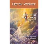 Derek Walker End Time Prophecy - Part 2 (Tascabile) End Time Prophecy