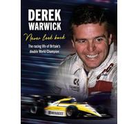 Derek Warwick David Tremayne Derek Warwick: Never Look Back (Copertina rigida)