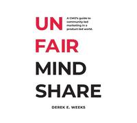 Derek Weeks Unfair Mindshare (Tascabile)