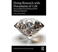 Doing Research with Documents of Life: Accountable Storytelling and the Diamond Method
