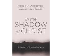 Derek Wiertel In the Shadow of Christ (Tascabile)