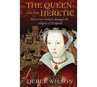 Derek Wilson The Queen and the Heretic (Copertina rigida)