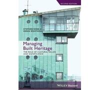 Derek Worthing Stephen Bond Managing Built Heritage (Tascabile)