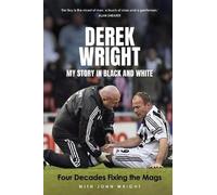 Derek Wright John Wright My Story in Black and White (Copertina rigida)