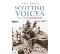 Derek Young Scottish Voices from the Second World War (Tascabile)