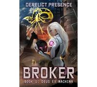 Derelict Presence Deus Ex Machina (Tascabile) Broker