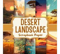 Derert Landscape Scrapbook Paper: 20 Decorative Double-Sided Sheets of Aged Paper for Scrapbooking, Journaling, and DIY Crafts (8.5 x 8.5 in)