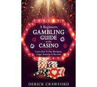 Derick Crawford A Beginners Gambling Guide At The Casino - Learn How (Tascabile)