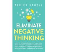 Derick Howell Eliminate Negative Thinking (Copertina rigida)