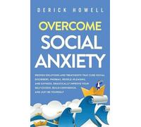 Derick Howell Overcome Social Anxiety (Copertina rigida)