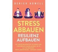Derick Howell Stress abbauen - Resilienz aufbauen (Copertina rigida)