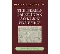 Derick L. Hulme The Israeli-Palestinian Road Map for Peace (Tascabile)