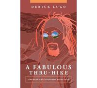 Derick Lugo A Fabulous Thru-Hike (Tascabile)