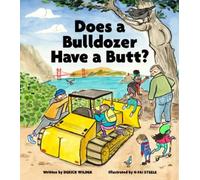 Derick Wilder Does a Bulldozer Have a Butt? (Copertina rigida)