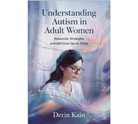 Derin Kain Understanding Autism in Adult Women (Tascabile)