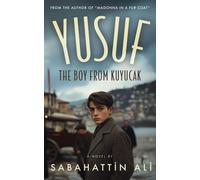 Derin Yelesen Sabahattin Ali Yusuf: The Boy from Kuyucak (Tascabile)