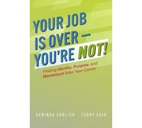 Derinda Ehrlich Terry Cain Your Job is Over-You're NOT (Tascabile)
