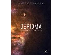 Derioma. L'origine dell'universo