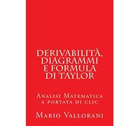 Derivabilità, diagrammi e formula di Taylor: Analisi Matematica a portata di clic: Volume 3