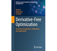 Derivative-free Optimization: Theoretical Foundations, Algorithms and Applications