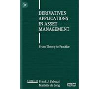 Derivatives Applications in Asset Management: From Theory to Practice