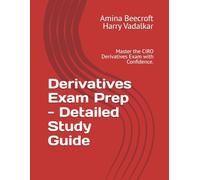 Derivatives Exam Prep - Detailed Study Guide: Master the CIRO Derivatives Exam with Confidence.