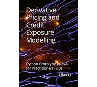 Derivatives Pricing and Credit exposure modelling: Python Prototype of XVA for Practitioners (2.0)
