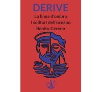 Derive. La linea d’ombra-I solitari dell’oceano-Benito Cereno