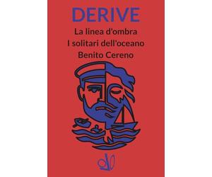 DERIVE: La linea d'ombra - I solitari dell'oceano - Benito Cereno