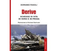 Derive. Schegge di vita in versi e prosa