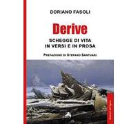 Derive. Schegge di vita in versi e prosa