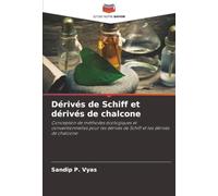 Dérivés de Schiff et dérivés de chalcone: Conception de méthodes écologiques et conventionnelles pour les dérivés de Schiff et les dérivés de chalcone